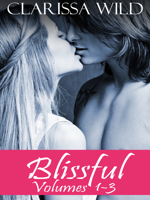 Title details for Blissful Volumes 1-3 (Boxed Set) by Clarissa Wild - Wait list